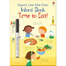 Little Wipe-Clean Word Book Time to Eat!