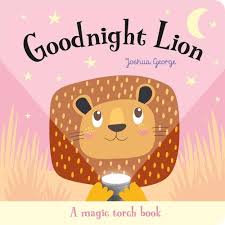 Goodnight Lion A Magic Torch Book