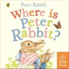 Where is Peter Rabbit? A Lift the Flap Book