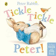 Peter Rabbit Tickle Tickle Peter! A First Touch and Feel Book