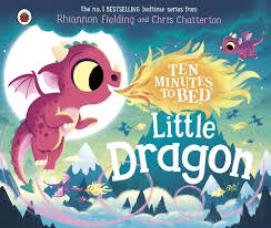 Ten Minutes to Bed Little Dragon
